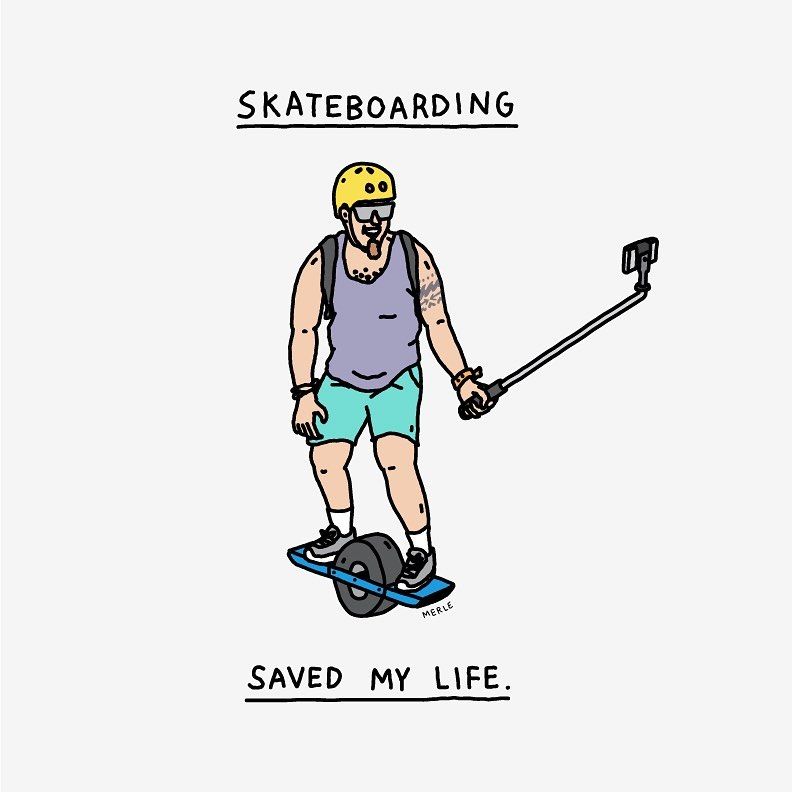 Skateboarding Saved My Life